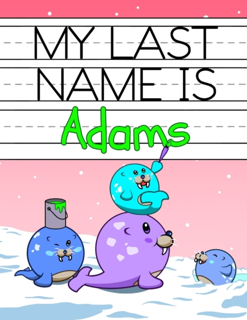 My Last Name is Adams
