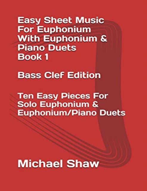 Easy Sheet Music For Euphonium With Euphonium & Piano Duets Book 1 Bass Clef Edition