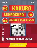 200 Kakuro - SuKroKuro 100 - 100 Number Cross Sudoku. Puzzles medium levels.