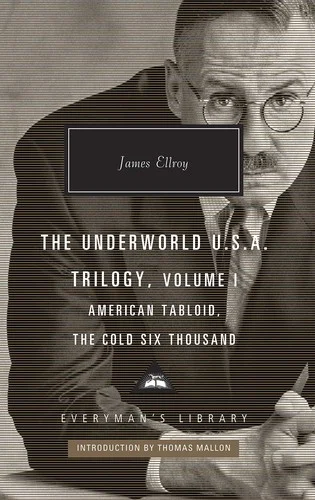 American Tabloid and The Cold Six Thousand : Underworld U.S.A. Trilogy Vol.1