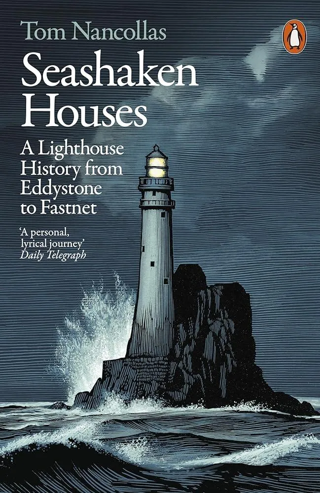 Seashaken Houses : A Lighthouse History from Eddystone to Fastnet