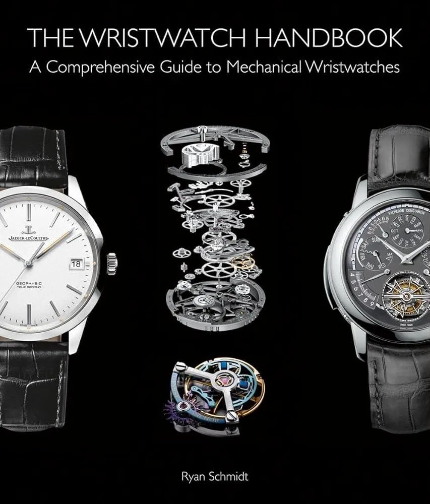 The Wristwatch Handbook : A Comprehensive Guide to Mechanical Wristwatches