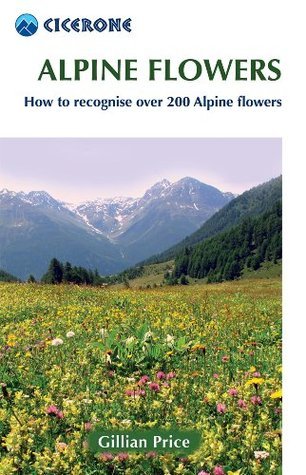 Alpine Flowers : How to recognise 230 alpine flowers