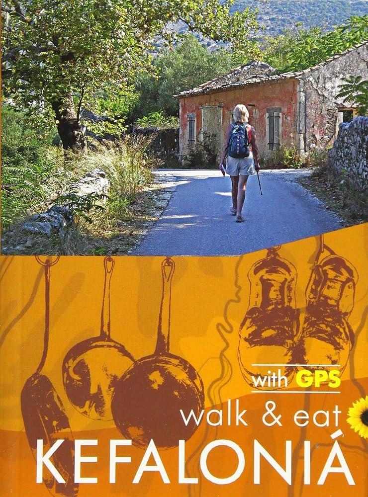 Kefalonia Walk & Eat Sunflower Guide : Walks, restaurants and recipes