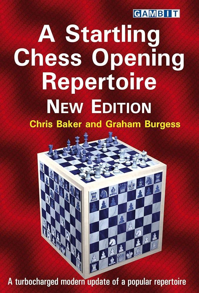 A Startling Chess Opening Repertoire: New Edition