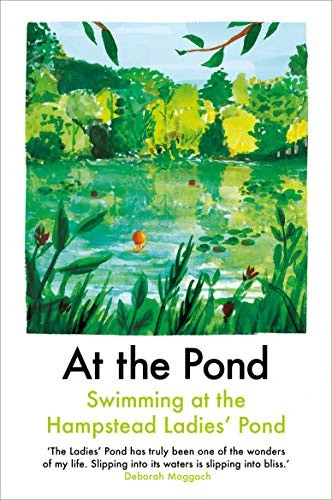 At the Pond : Swimming at the Hampstead Ladies' Pond