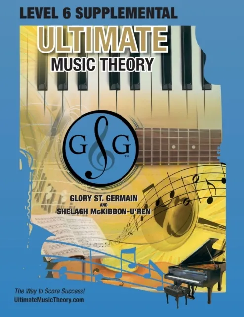 LEVEL 6 Supplemental Workbook - Ultimate Music Theory