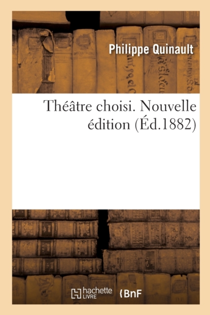 Theatre Choisi. Nouvelle Edition