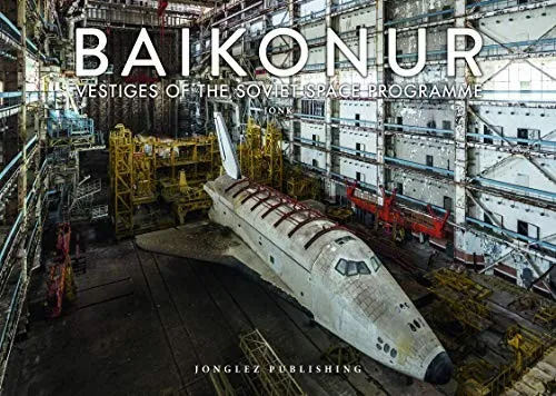 Baikonur : Vestiges of the Soviet Space Programme