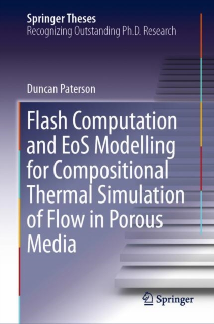 Flash Computation and EOS Modelling for Compositional Thermal Simulation of Flow in Porous Media (2019)