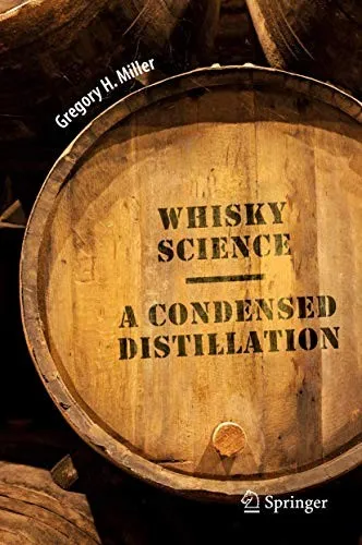 Whisky Science : A Condensed Distillation