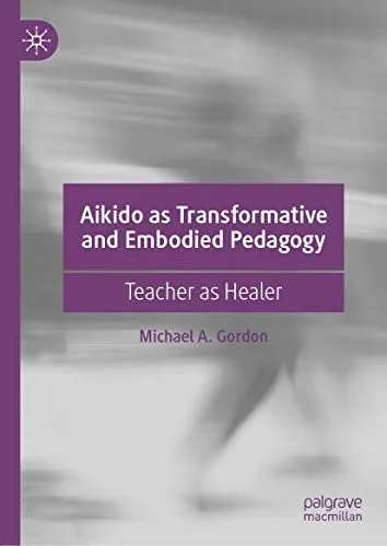 Aikido as Transformative and Embodied Pedagogy