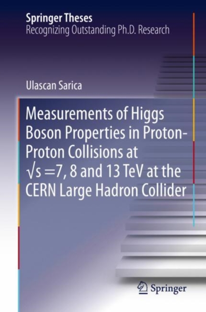 Measurements of Higgs Boson Properties in Proton-Proton Collisions at ?s =7, 8 and 13 TeV at the Cern Large Hadron Collider (2019)