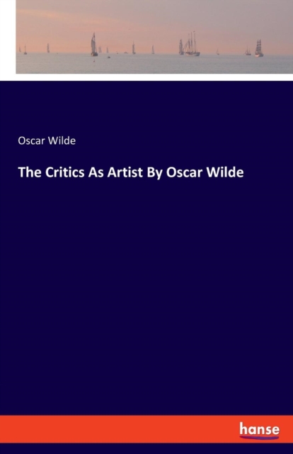 The Critics as Artist by Oscar Wilde