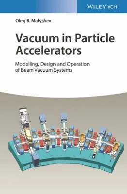 Vacuum in Particle Accelerators : Modelling, Design and Operation of Beam Vacuum Systems