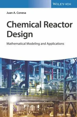 Chemical Reactor Design : Mathematical Modeling and Applications