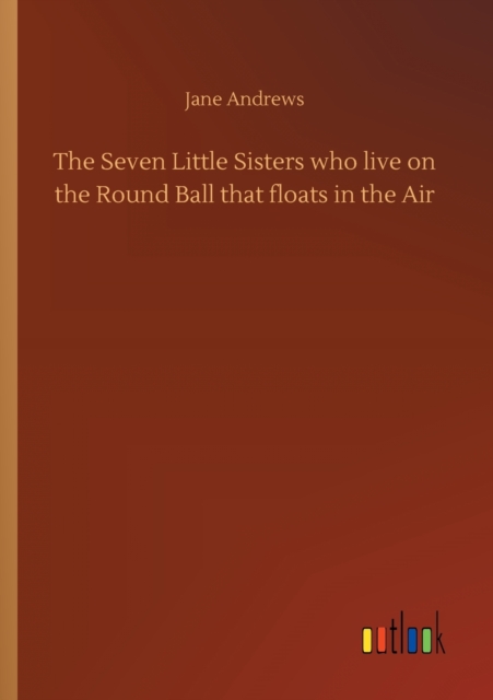 The Seven Little Sisters who live on the Round Ball that floats in the Air