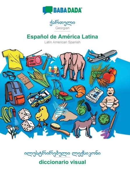 BABADADA, Georgian (in georgian script) - Espanol de America Latina, visual dictionary (in georgian script) - diccionario visual
