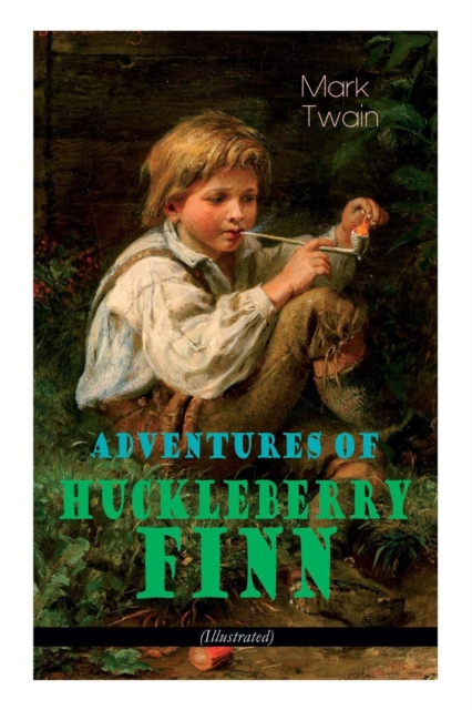 Adventures of Huckleberry Finn (Illustrated)