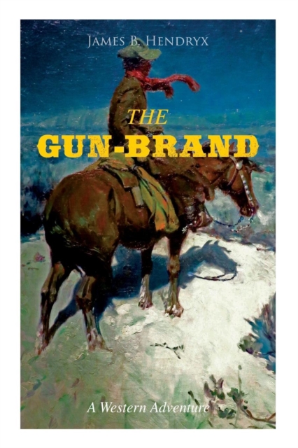 The Gun-Brand (a Western Adventure)