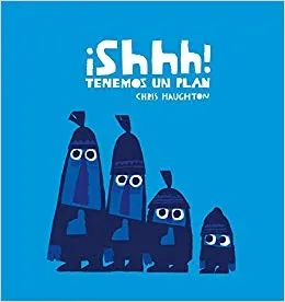 Shhh! Tenemos un plan (Junior Library Guild Selection)