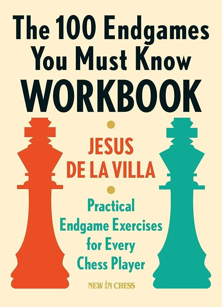 The 100 Endgames You Must Know Workbook : Practical Exercises for Every Chess Player