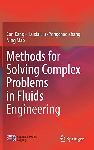 Methods for Solving Complex Problems in Fluids Engineering (2019)