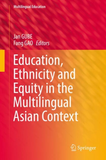Education, Ethnicity and Equity in the Multilingual Asian Context (2019)