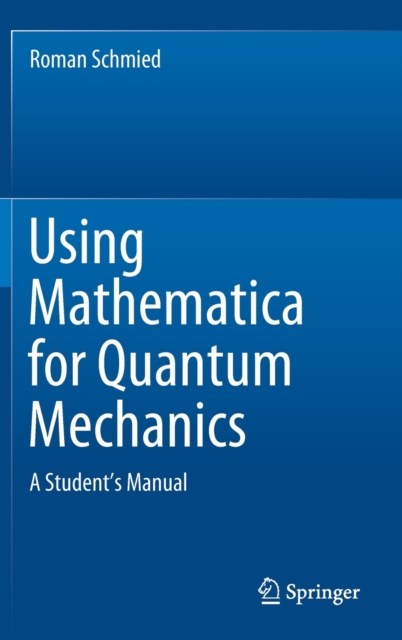 Using Mathematica for Quantum Mechanics