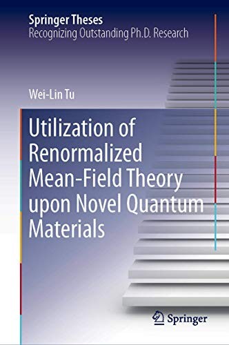 Utilization of Renormalized Mean-Field Theory Upon Novel Quantum Materials (2019)