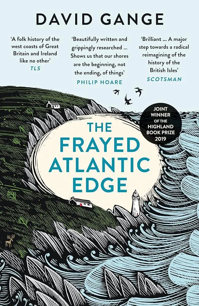 The Frayed Atlantic Edge : A Historian’s Journey from Shetland to the Channel