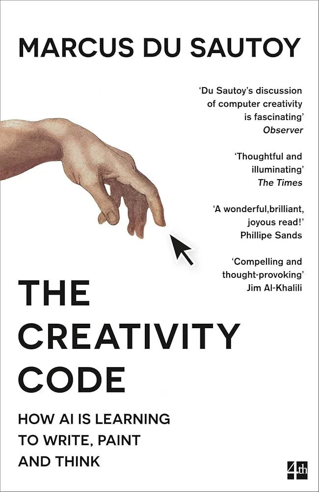 The Creativity Code : How Ai is Learning to Write, Paint and Think