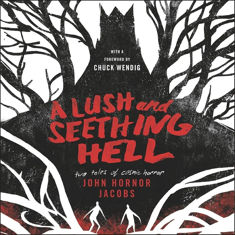 A Lush and Seething Hell : Two Tales of Cosmic Horror