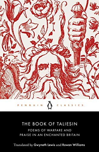 The Book of Taliesin : Poems of Warfare and Praise in an Enchanted Britain