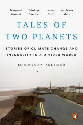 Tales Of Two Planets : Stories of Climate Change and Inequality in a Divided World