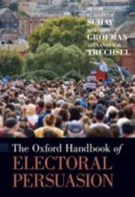 The Oxford Handbook of Electoral Persuasion