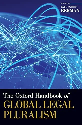 The Oxford Handbook of Global Legal Pluralism