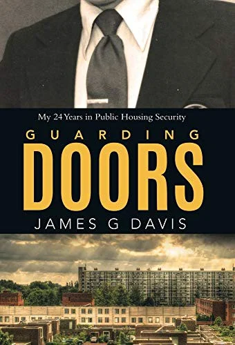 Guarding Doors : My 24 Years in Public Housing Security