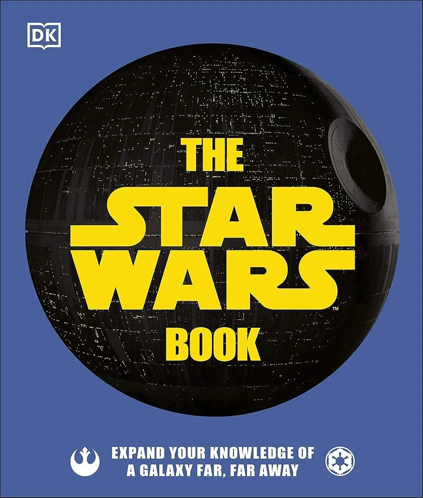 The Star Wars Book : Expand your knowledge of a galaxy far, far away