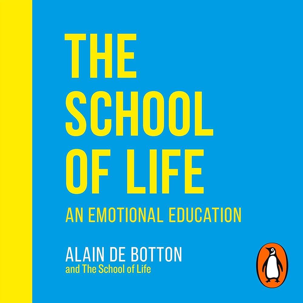 The School of Life : An Emotional Education