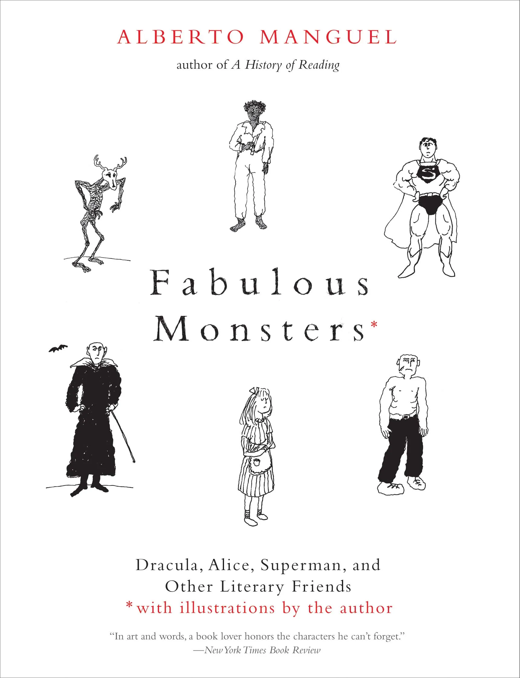 Fabulous Monsters : Dracula, Alice, Superman, and Other Literary Friends