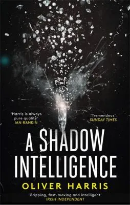 A Shadow Intelligence : an utterly unputdownable spy thriller