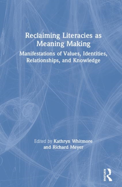 Reclaiming Literacies as Meaning Making