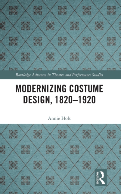 Modernizing Costume Design, 1820–1920