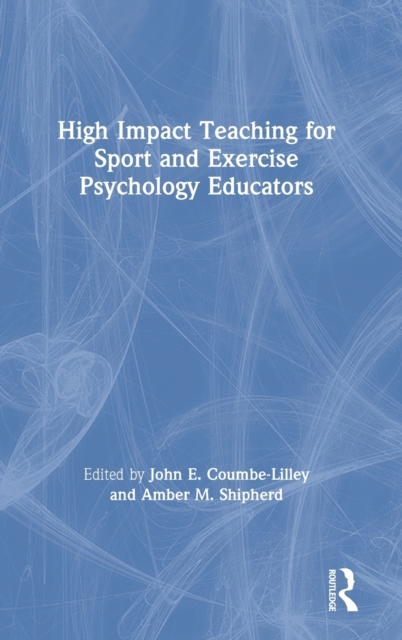 High Impact Teaching for Sport and Exercise Psychology Educators