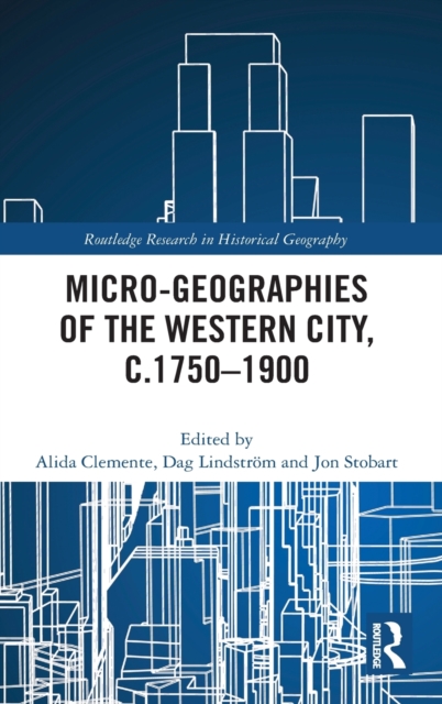 Micro-geographies of the Western City, c.1750–1900