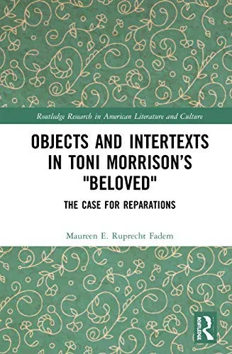 Objects and Intertexts in Toni Morrison’s "Beloved" : The Case for Reparations