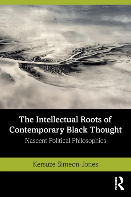 The Intellectual Roots of Contemporary Black Thought