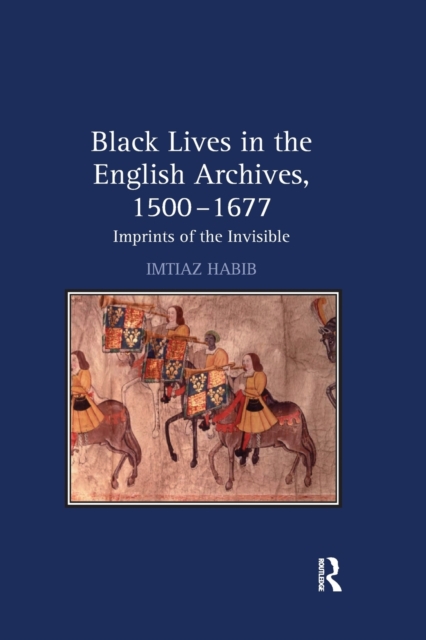 Black Lives in the English Archives, 1500–1677