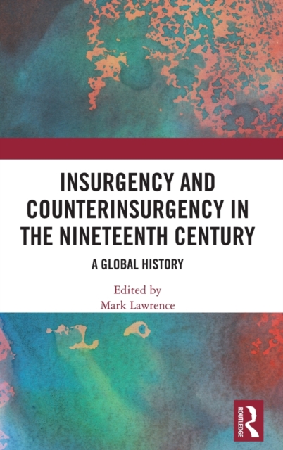 Insurgency and Counterinsurgency in the Nineteenth Century